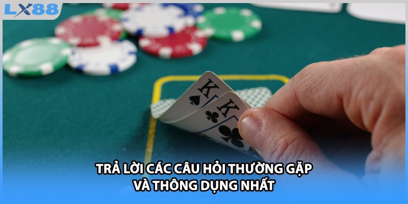 Trả lời các câu hỏi thường gặp và thông dụng nhất 